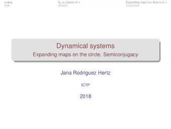 Dynamical systems  Expanding maps on the circle. Semiconjugacy  Jana Rodriguez Hertz  ICTP  2018