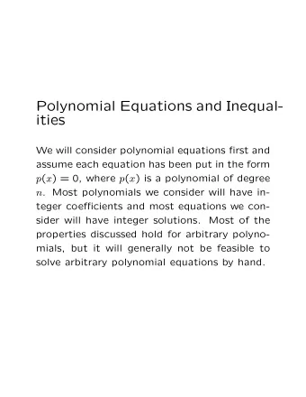 Polynomial Equations and Inequal-  ities  We will consider polynomial equations first and  assume