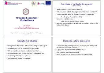 Six views of embodied cognition  (Wilson, 2002)  What is meant by embodied cognition?