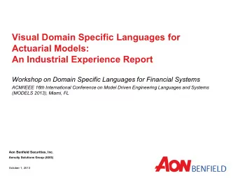 Visual Domain Specific Languages for  Actuarial Models:  An Industrial Experience Report  Workshop