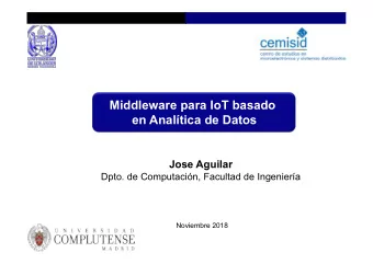Middleware para IoT basado  en Analtica de Datos  Jose Aguilar  Dpto. de Computacin, Facultad