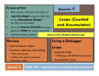 Session 4 As you arrive:  1. Start up your computer and plug it in. Log into Angel and go to CSSE