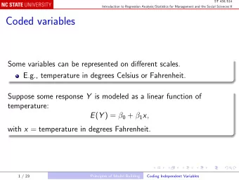 Coded variables  Some variables can be represented on different scales.  E.g., temperature in