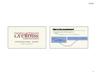 Wh  What is a list comprehension?  Concise way to create a list from another list  Syntax:
