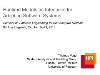 Runtime Models as Interfaces for  Adapting Software Systems  Seminar on Software Engineering for