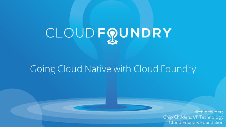 going cloud native with cloud foundry
