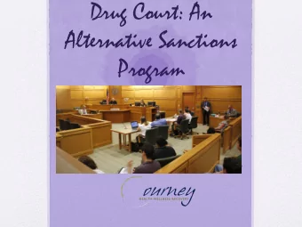 Drug Court: An  Alternative Sanctions  Program  Introduction  Judge Juan Colas  Erin Friedl,