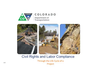 Civil Rights and Labor Compliance  Through the Life Cycle of a  2017  Project  Todays Schedule