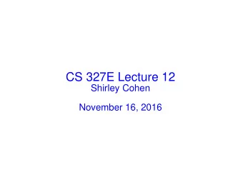 CS 327E Lecture 12  Shirley Cohen  November 16, 2016  Plan for Today  Reading Quiz  APIs