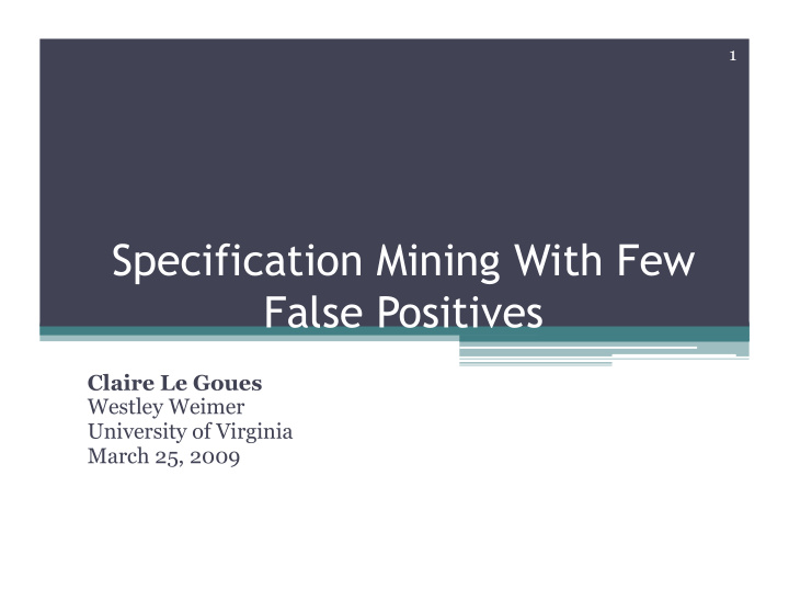 specification mining with few false positives