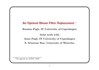 Outline  Bloom filters  Applications of Bloom filters  Our replacement for Bloom filters