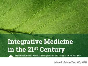Integrative Medicine in the 21 st Century  International Scientific Workshop on Integrative Medical