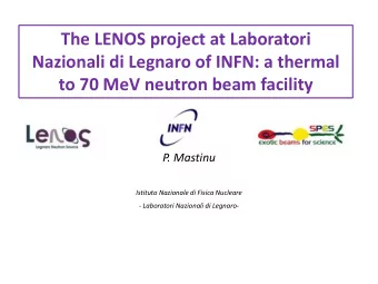 to 70 MeV neutron beam facility  P. Mastinu  Istituto Nazionale di Fisica Nucleare  - Laboratori