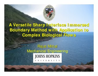 A Versatile Sharp I nterface I mmersed  A Versatile Sharp I nterface I mmersed  Boundary Method