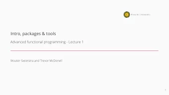 Intro, packages &amp; tools  Advanced functional programming - Lecture 1  Wouter Swierstra and