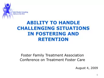 ABILITY TO HANDLE  CHALLENGING SITUATIONS  IN FOSTERING AND  RETENTION  Foster Family Treatment