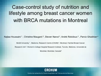 with BRCA mutations in Montreal Najlaa Houssaini 1 , Christine Maugard 3 , Steven Narod 3 , Andr