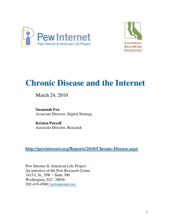 Chronic Disease and the Internet  March 24, 2010  Susannah Fox  Associate Director, Digital