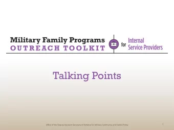 Talking Points  1  Office of the Deputy Assistant Secretary of Defense for Military Community and