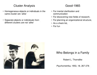 Cluster Analysis  Good-1965   Homogeneous-objects or individuals in the   For mental