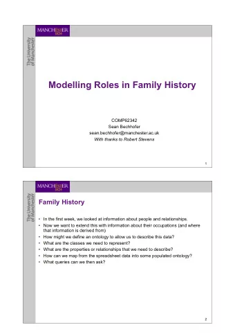 Modelling Roles in Family History  COMP62342  Sean Bechhofer  sean.bechhofer@manchester.ac.uk  With