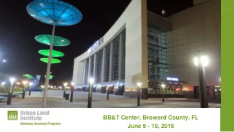 BB&amp;T Center, Broward County, FL  June 5 - 10, 2016  About the Urban Land Institute    The