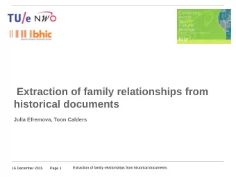 Extraction of family relationships from  historical documents  Julia Efremova, Toon Calders
