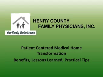 HENRY COUNTY FAMILY PHYSICIANS, INC.  Patient Centered Medical Home  Transformation  Benefits,