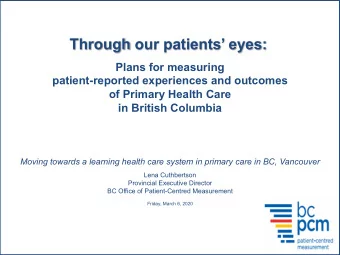 Through our patients eyes:  Plans for measuring  patient-reported experiences and outcomes  of