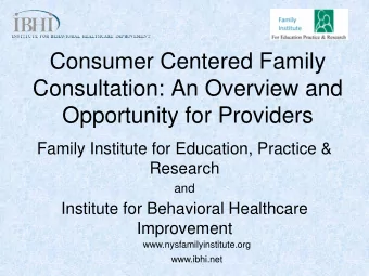 Consultation: An Overview and  Opportunity for Providers  Family Institute for Education, Practice