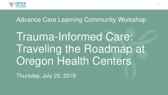 Traveling the Roadmap at  Oregon Health Centers  Thursday, July 25, 2019  Welcome, Community Health