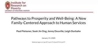 Pathways to Prosperity and Well-Being: A New  Family-Centered Approach to Human Services  Paul