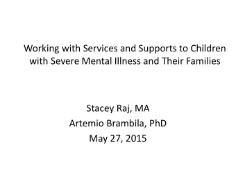 Stacey Raj, MA  Artemio Brambila, PhD  May 27, 2015  Objectives  1.  Develop familiarity with the