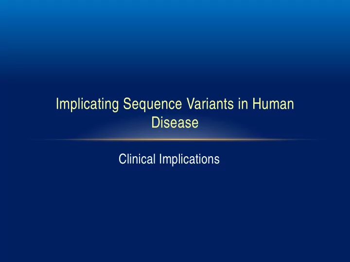 implicating sequence variants in human disease