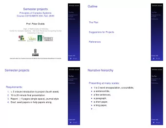 Outline  Semester projects  Semester projects  The Plan  The Plan  Principles of Complex Systems