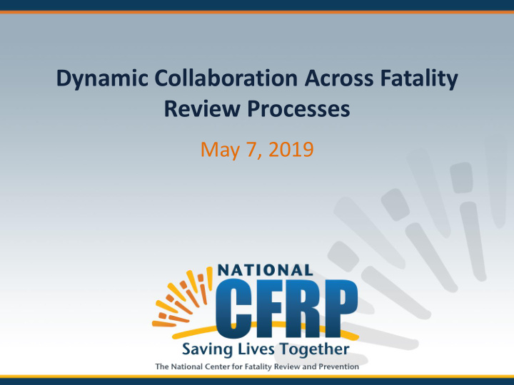 dynamic collaboration across fatality review processes