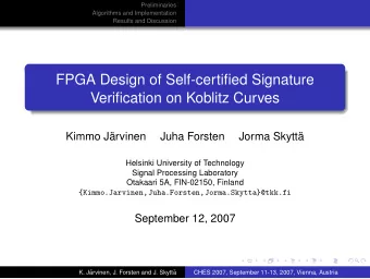 FPGA Design of Self-certified Signature  Verification on Koblitz Curves  Kimmo J  Jorma Skytt