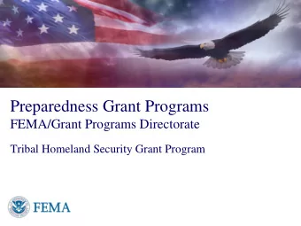Preparedness Grant Programs  FEMA/Grant Programs Directorate  Tribal Homeland Security Grant