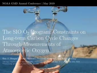 The SIO O 2 Program: Constraints on  Long-term Carbon Cycle Changes  Through Measurements of