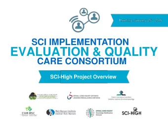 EVALUATION &amp; QUALITY  CARE CONSORTIUM  SCI-High Project Overview  Objectives  Review the