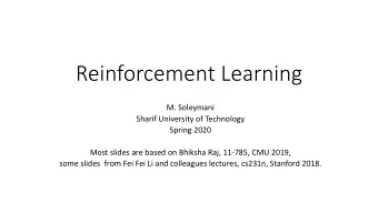 Reinforcement Learning  M. Soleymani  Sharif University of Technology  Spring 2020  Most slides are