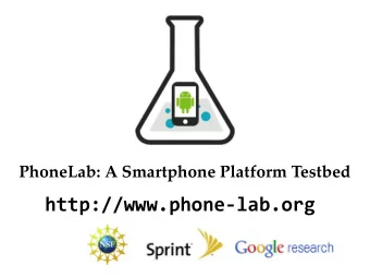 http://www.phone-lab.org  blue: A Systems Research Group  Anandatirthra  Carl  Nandugudi  Nuessle