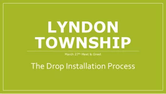 TOWNSHIP March 27 th Meet &amp; Greet  The Drop Installation Process  Construction Overview