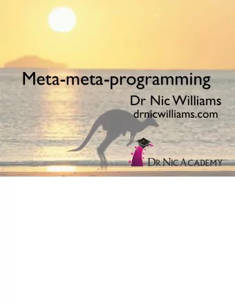 Meta-meta-programming  Dr Nic Williams  drnicwilliams.com  Boring definition  Program that