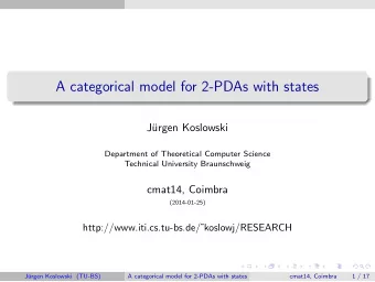A categorical model for 2-PDAs with states  J  urgen Koslowski  Department of Theoretical