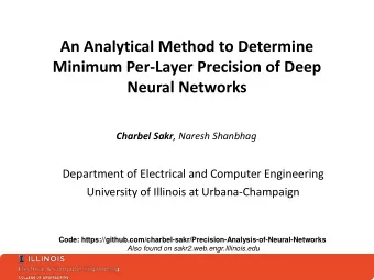 Minimum Per-Layer Precision of Deep  Neural Networks Charbel Sakr , Naresh Shanbhag  Department of