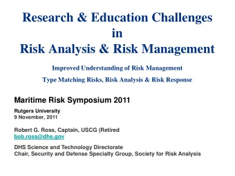 Research &amp; Education Challenges  in  Risk Analysis &amp; Risk Management  Improved