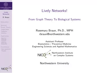 Lively Networks!  Lively  Networks  R. Braun  From Graph Theory To Biological Systems  Motivation