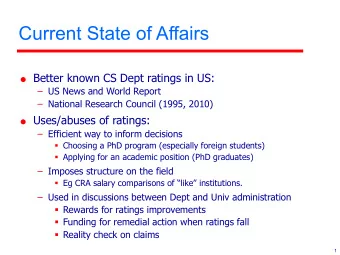 Current State of Affairs  Better known CS Dept ratings in US:  US News and World Report