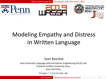 Modeling Empathy and Distress  in Written Language  Sven Buechel  Jena University Language and